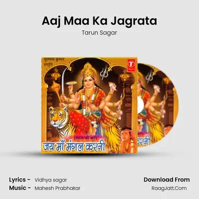 Aaj Maa Ka Jagrata MP3 Song by Tarun Sagar Cover