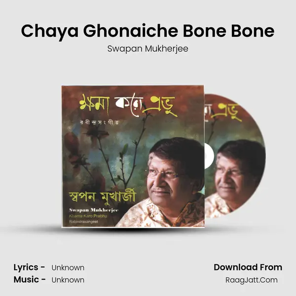 Chaya Ghonaiche Bone Bone MP3 Song by Swapan Mukherjee Cover