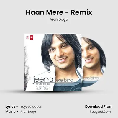 Haan Mere - Remix MP3 Song by Arun Daga Cover