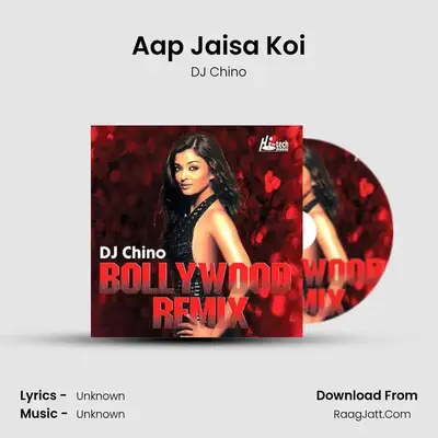 Aap Jaisa Koi MP3 Song by DJ Chino Cover