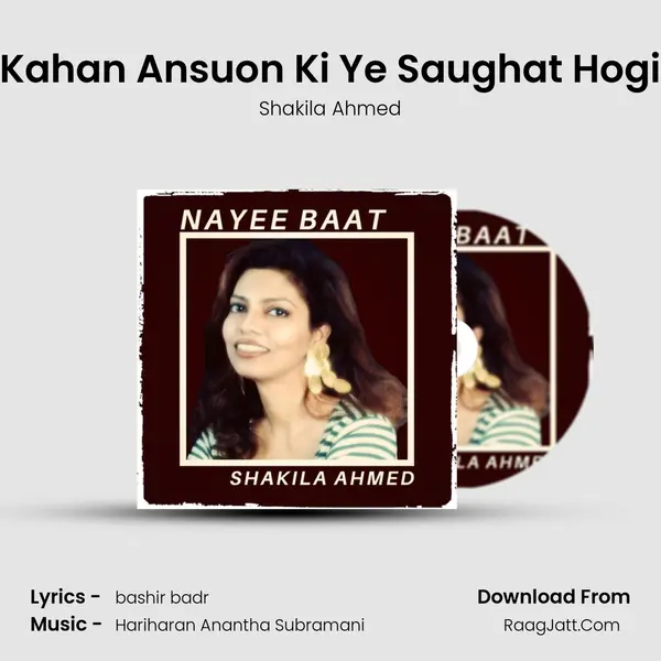 Kahan Ansuon Ki Ye Saughat Hogi MP3 Song by Shakila Ahmed Cover