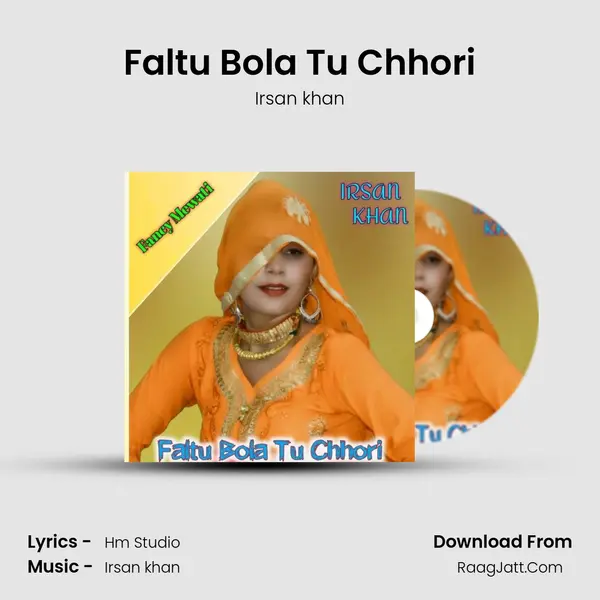 Faltu Bola Tu Chhori MP3 Song by Irsan khan Cover