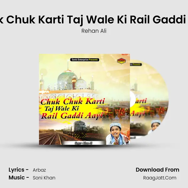 Chuk Chuk Karti Taj Wale Ki Rail Gaddi Aayi mp3 song