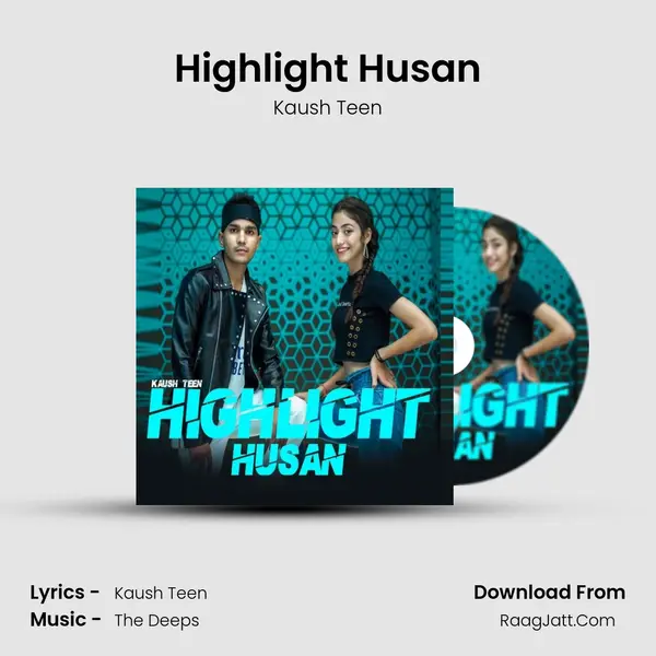 Highlight Husan MP3 Song by Kaush Teen Cover