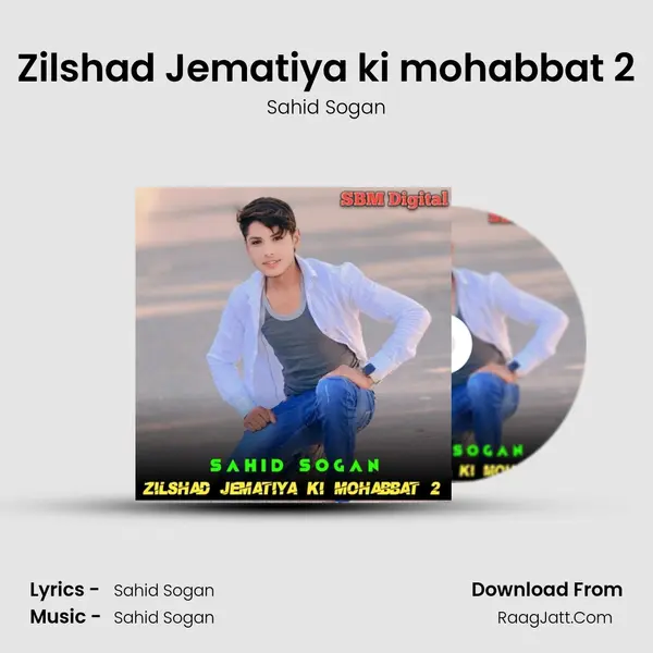 Zilshad Jematiya ki mohabbat 2 - Sahid Sogan