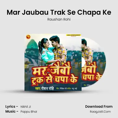 Mar Jaubau Trak Se Chapa Ke mp3 song