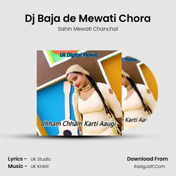 Dj Baja de Mewati Chora MP3 Song by Sahin Mewati Chanchal Cover