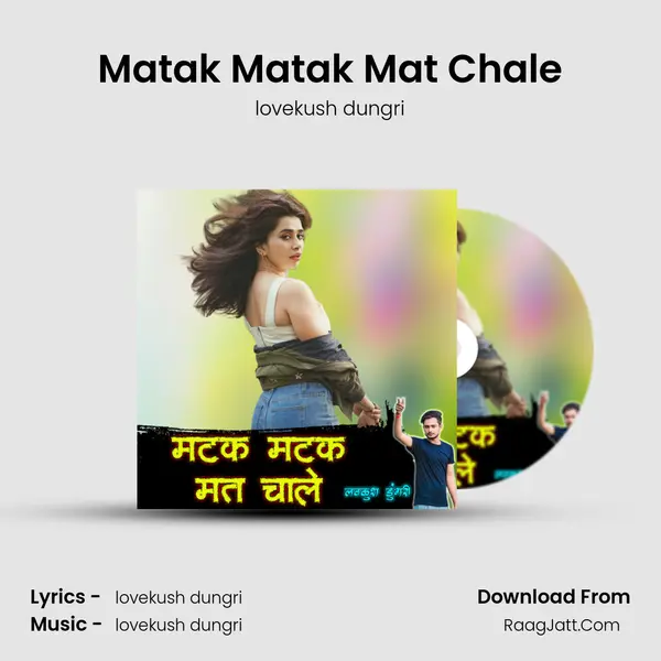 Matak Matak Mat Chale mp3 song