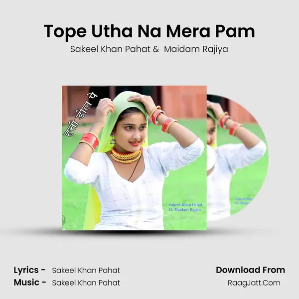 Tope Utha Na Mera Pam MP3 Song by Sakeel Khan Pahat Cover