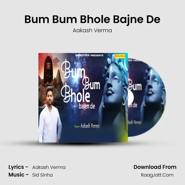 Bum Bum Bhole Bajne De - Aakash Verma