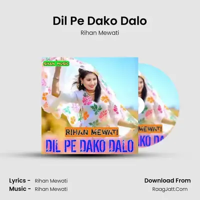Dil Pe Dako Dalo - Rihan Mewati