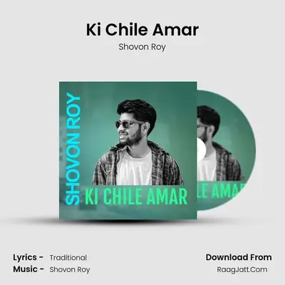 Ki Chile Amar - Shovon Roy