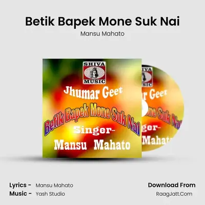 Betik Bapek Mone Suk Nai - Mansu Mahato