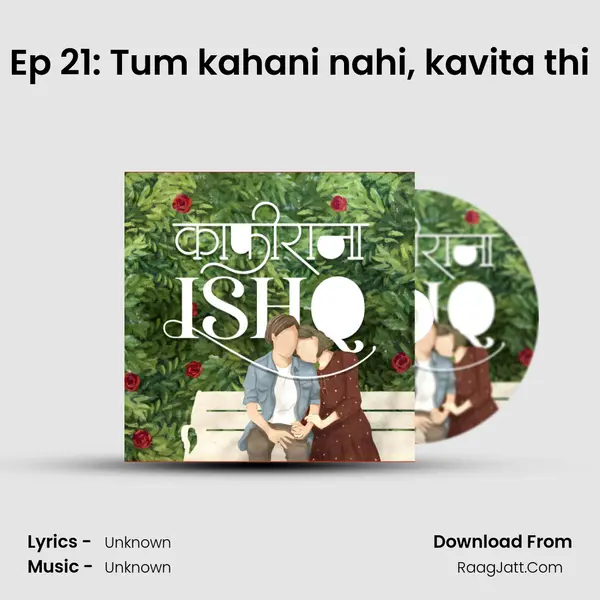 Ep 21: Tum kahani nahi, kavita thi MP3 Song by  Cover