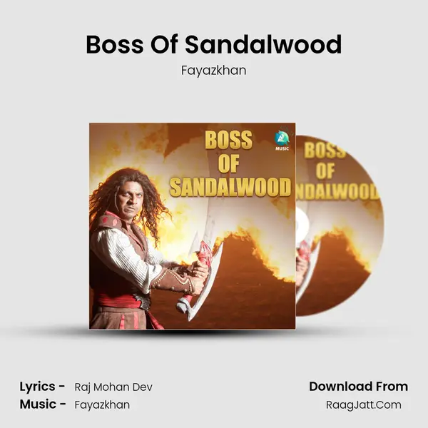 Boss Of Sandalwood - Fayazkhan
