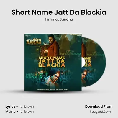 Short Name Jatt Da Blackia - Himmat Sandhu