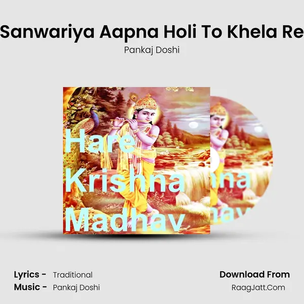 Sanwariya Aapna Holi To Khela Re MP3 Song by Pankaj Doshi Cover