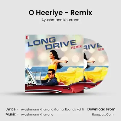 O Heeriye - Remix MP3 Song by Ayushmann Khurrana Cover