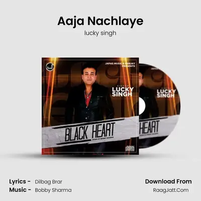 Aaja Nachlaye MP3 Song by lucky singh Cover