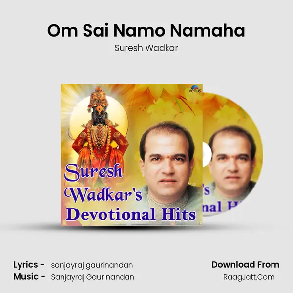 Om Sai Namo Namaha MP3 Song by Suresh Wadkar Cover