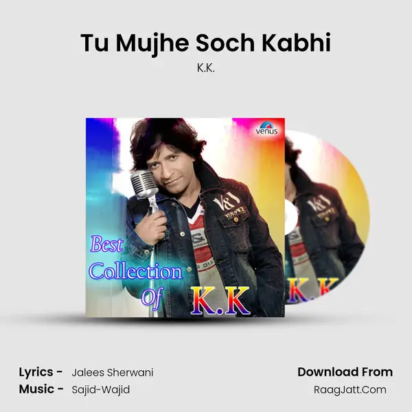 Tu Mujhe Soch Kabhi mp3 song
