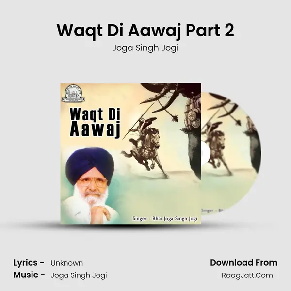 Waqt Di Aawaj Part 2 MP3 Song by Joga Singh Jogi Cover