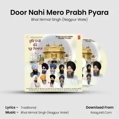 Door Nahi Mero Prabh Pyara MP3 Song by Bhai Nirmal Singh (Nagpur Wale) Cover