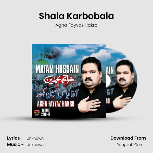 Shala Karbobala MP3 Song by Agha Fayyaz Hakro Cover