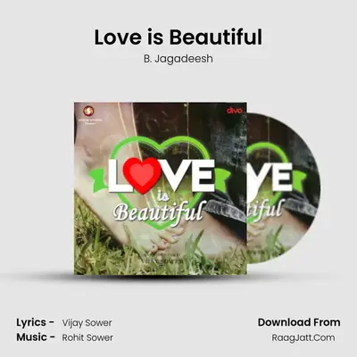 Love is Beautiful - B. Jagadeesh