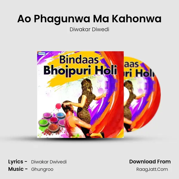Ao Phagunwa Ma Kahonwa MP3 Song by Diwakar Diwedi Cover