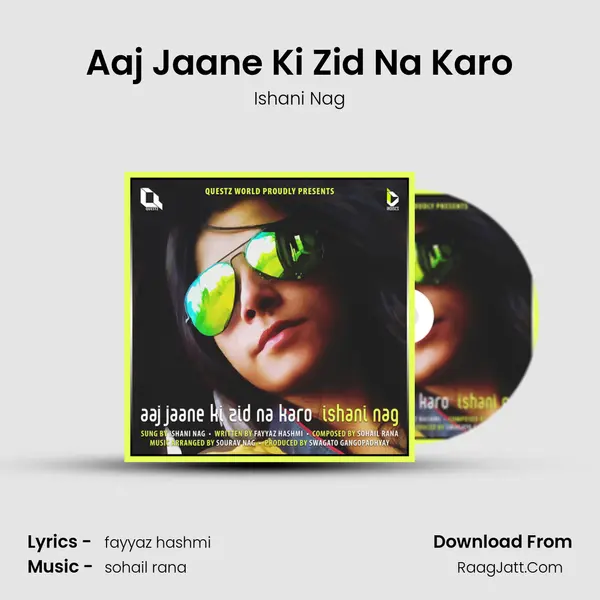 Aaj Jaane Ki Zid Na Karo mp3 song