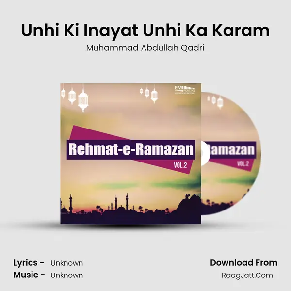 Unhi Ki Inayat Unhi Ka Karam MP3 Song by Muhammad Abdullah Qadri Cover
