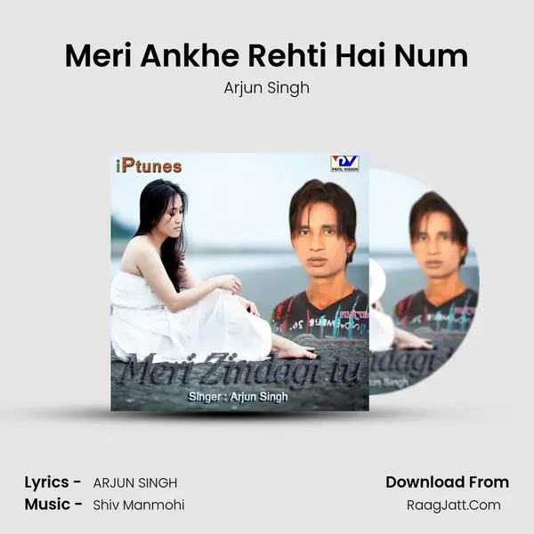 Meri Ankhe Rehti Hai Num MP3 Song by Arjun Singh Cover