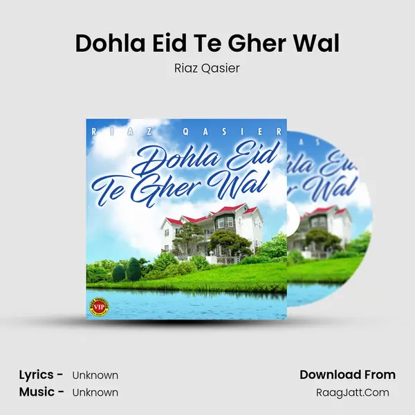 Dohla Eid Te Gher Wal MP3 Song by Riaz Qasier Cover