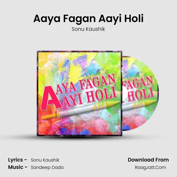 Aaya Fagan Aayi Holi MP3 Song by Sonu Kaushik Cover