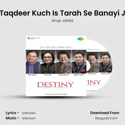 Apni Taqdeer Kuch Is Tarah Se Banayi Jaaye MP3 Song by Anup Jalota Cover