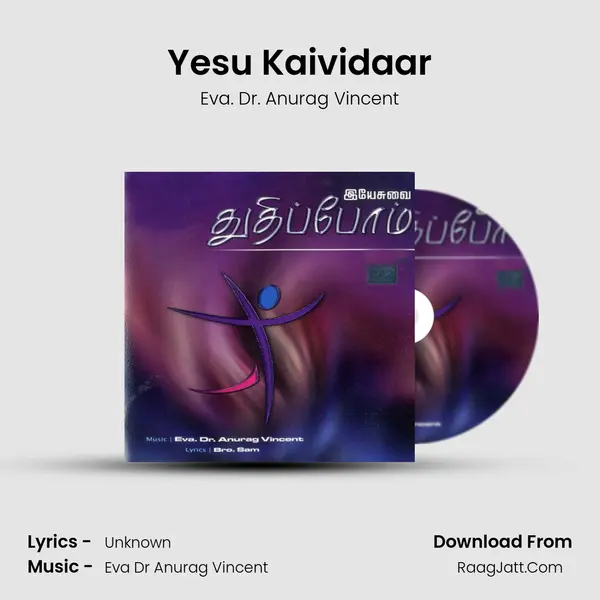 Yesu Kaividaar MP3 Song by Eva. Dr. Anurag Vincent Cover