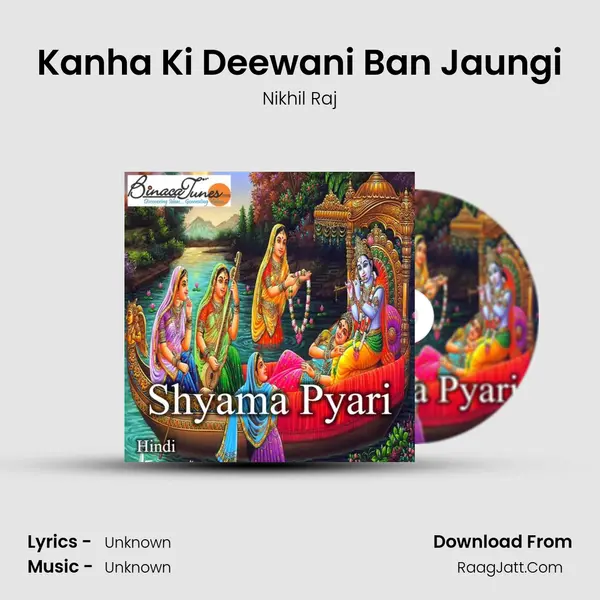 Kanha Ki Deewani Ban Jaungi MP3 Song by Nikhil Raj Cover