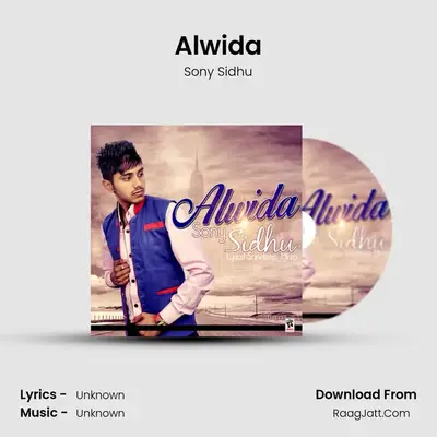 Alwida MP3 Song by Sony Sidhu Cover