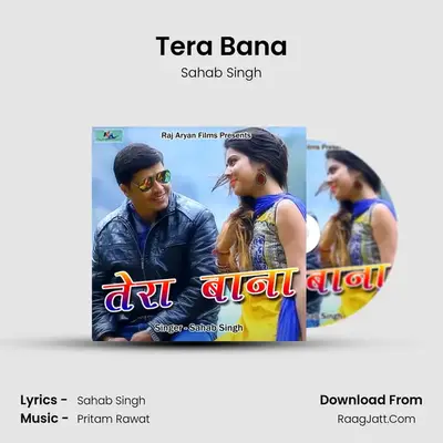 Tera Bana - Sahab Singh