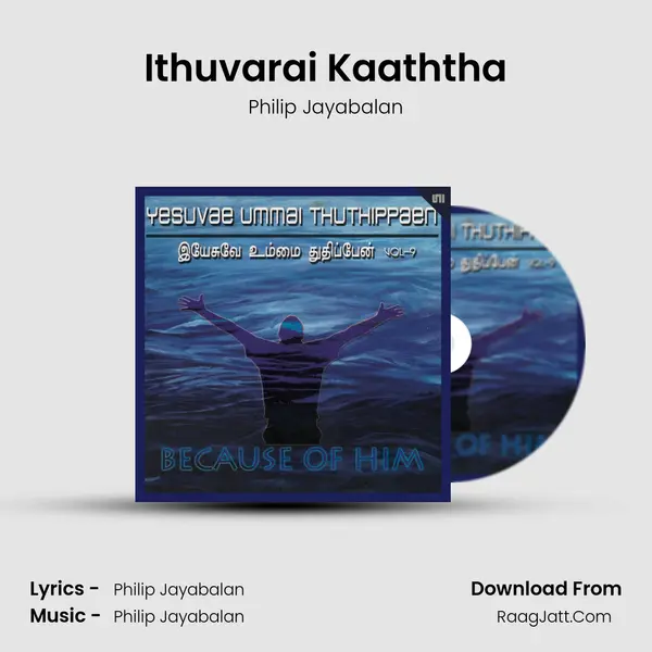 Ithuvarai Kaaththa MP3 Song by Philip Jayabalan Cover