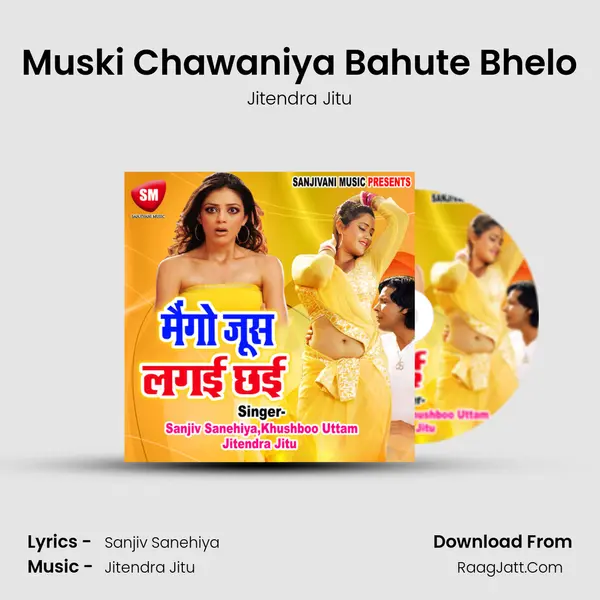 Muski Chawaniya Bahute Bhelo MP3 Song by Jitendra Jitu Cover