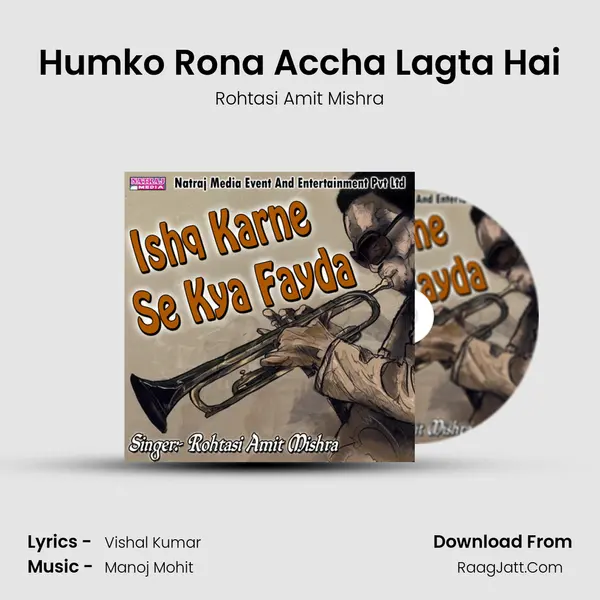 Humko Rona Accha Lagta Hai MP3 Song by Rohtasi Amit Mishra Cover