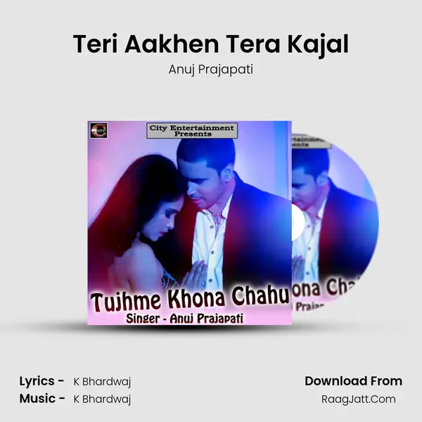 Teri Aakhen Tera Kajal MP3 Song by Anuj Prajapati Cover