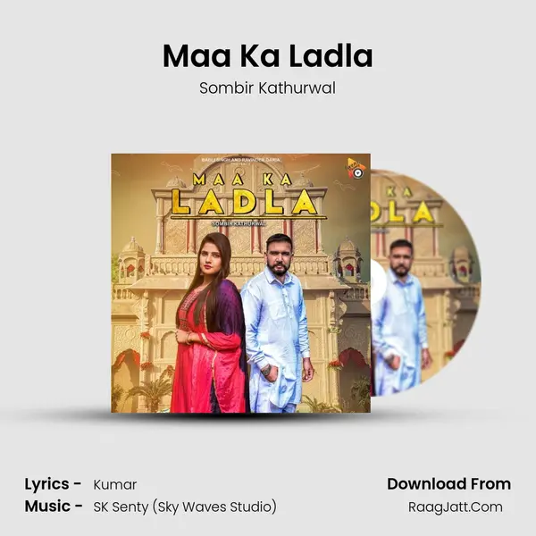 Maa Ka Ladla MP3 Song by Sombir Kathurwal Cover