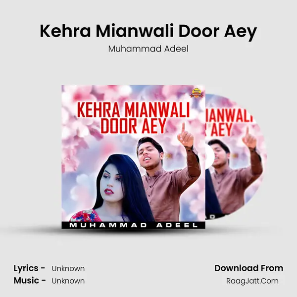 Kehra Mianwali Door Aey - Single - Muhammad Adeel