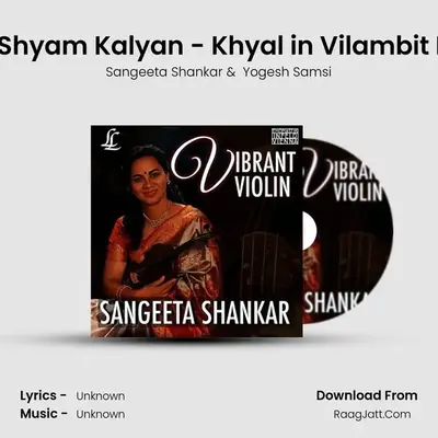 Raga Shyam Kalyan - Khyal in Vilambit Ektaal MP3 Song by Sangeeta Shankar Cover