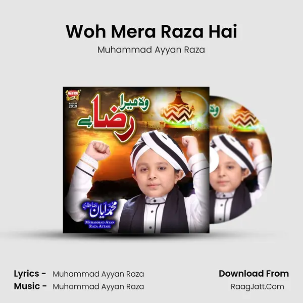 Woh Mera Raza Hai - Muhammad Ayyan Raza