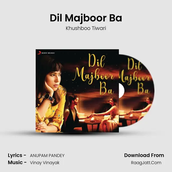 Dil Majboor Ba - Khushboo Tiwari