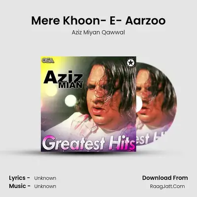 Mere Khoon- E- Aarzoo MP3 Song by Aziz Miyan Qawwal Cover